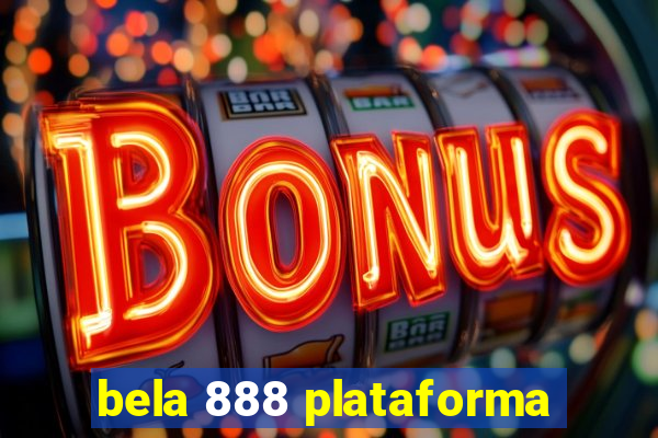 bela 888 plataforma