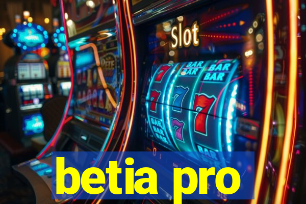 betia pro