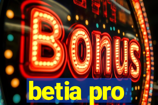 betia pro