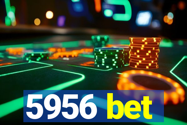 5956 bet