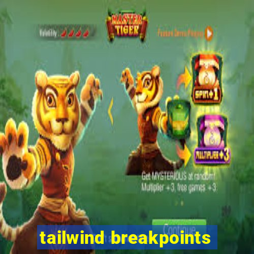 tailwind breakpoints