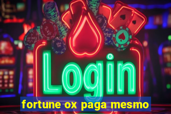 fortune ox paga mesmo