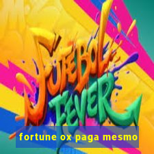 fortune ox paga mesmo