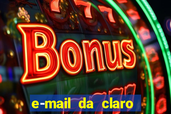 e-mail da claro para enviar comprovante de pagamento