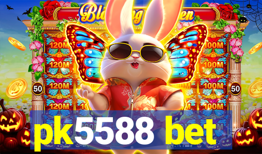 pk5588 bet