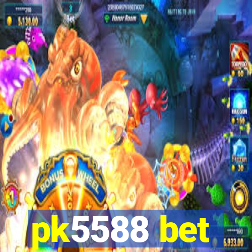 pk5588 bet