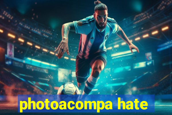 photoacompa hate