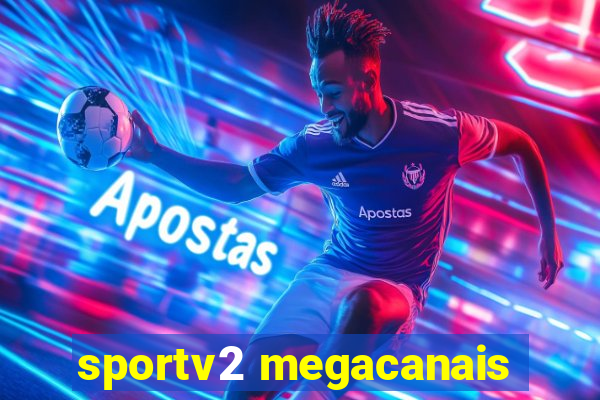 sportv2 megacanais