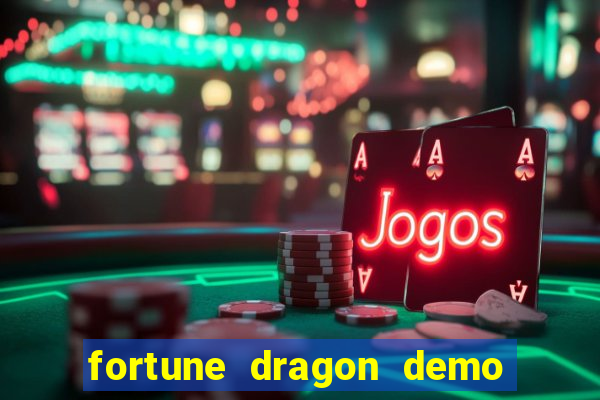 fortune dragon demo grátis com ganho certo