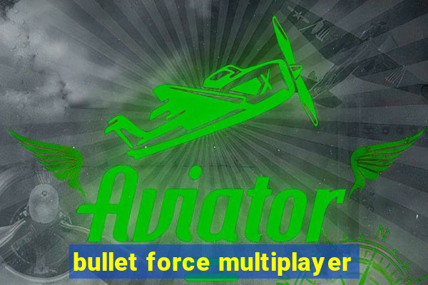 bullet force multiplayer