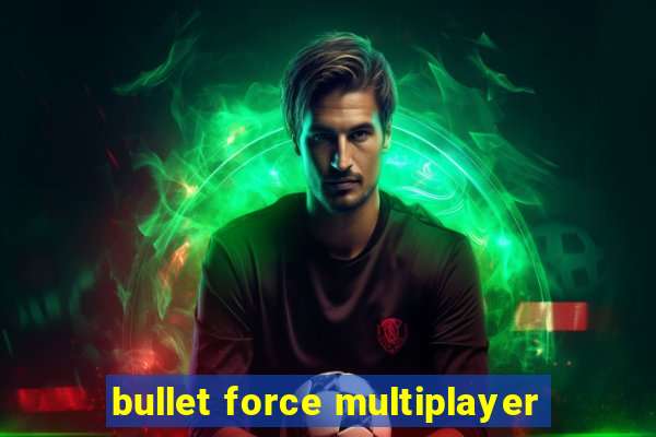 bullet force multiplayer