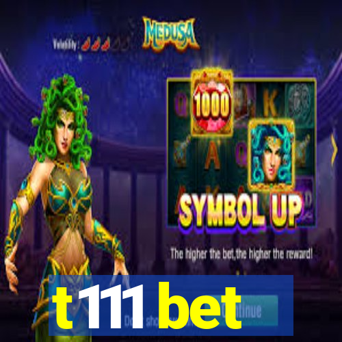 t111 bet