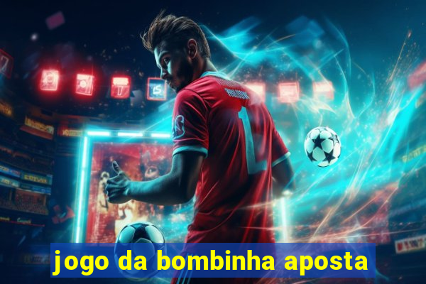 jogo da bombinha aposta