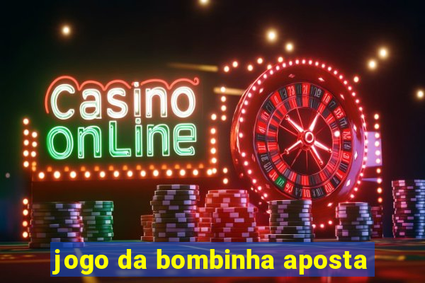 jogo da bombinha aposta