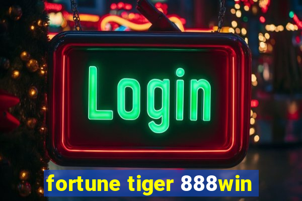 fortune tiger 888win