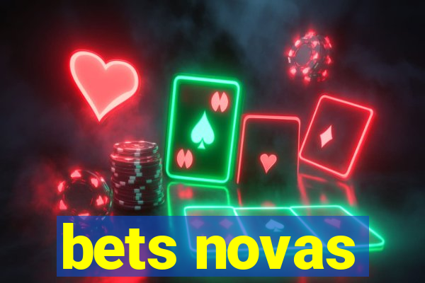 bets novas