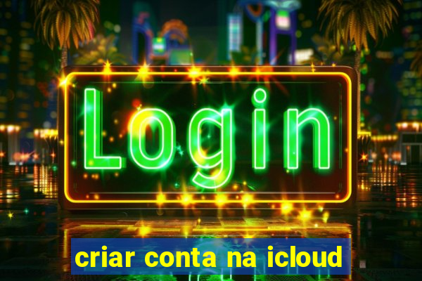 criar conta na icloud