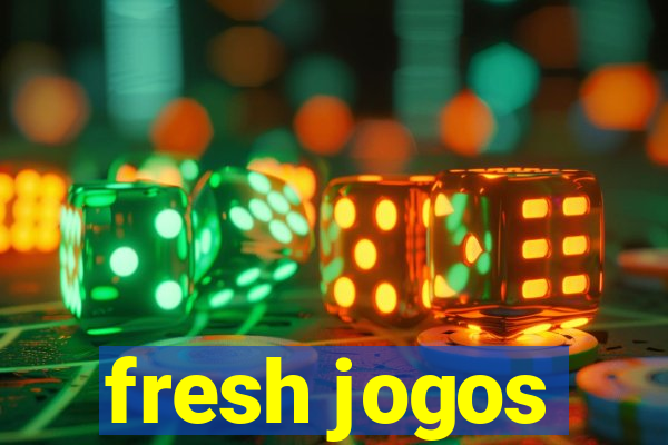 fresh jogos