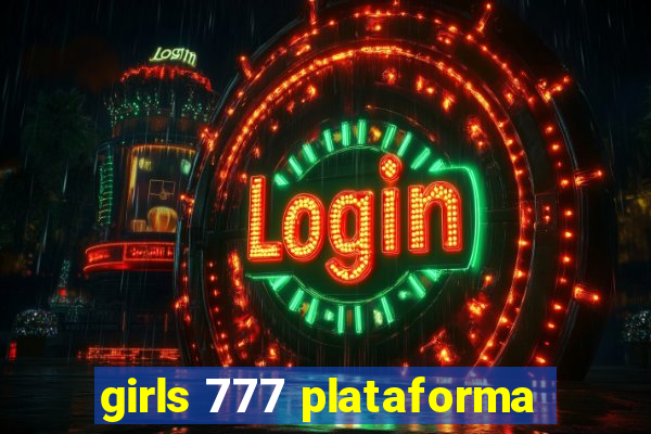 girls 777 plataforma