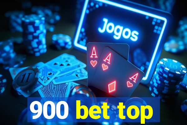 900 bet top