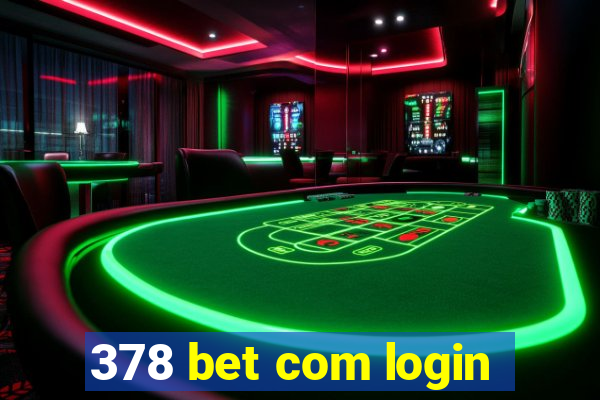 378 bet com login