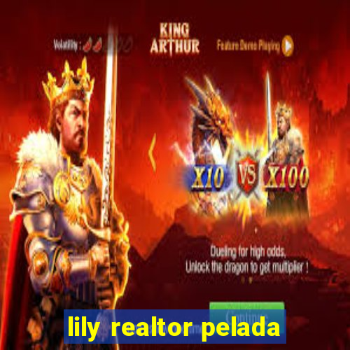 lily realtor pelada