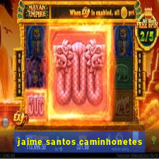 jaime santos caminhonetes