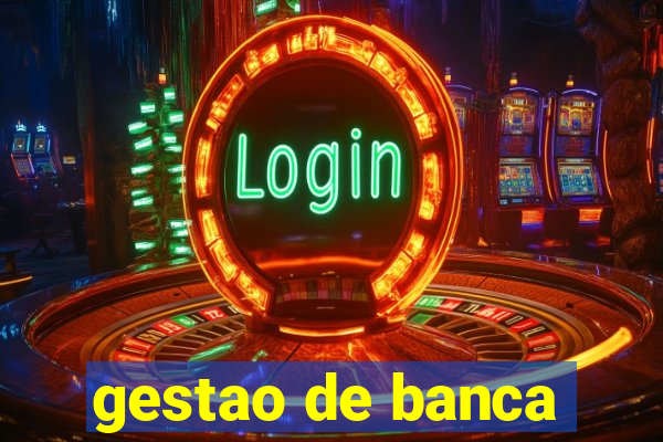 gestao de banca