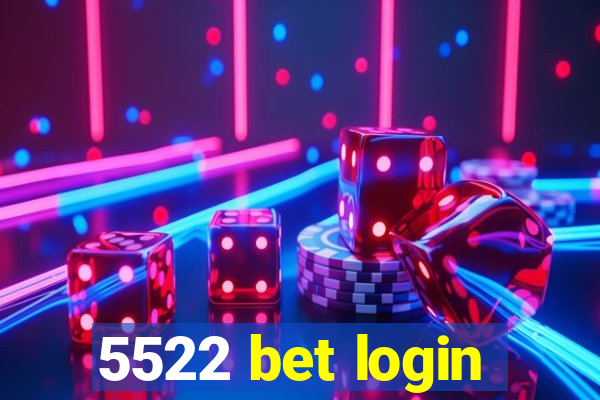 5522 bet login