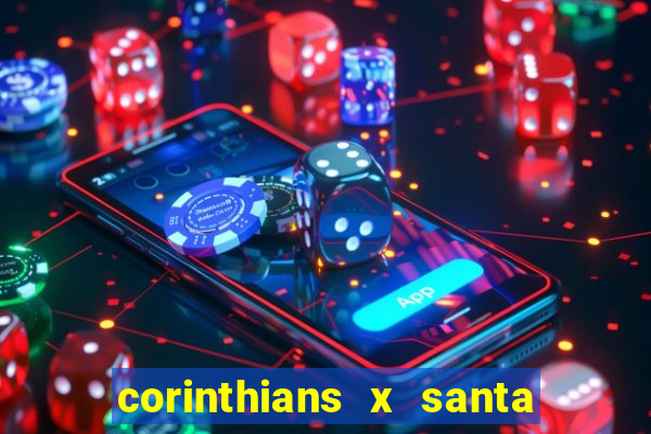 corinthians x santa cruz ao vivo hd