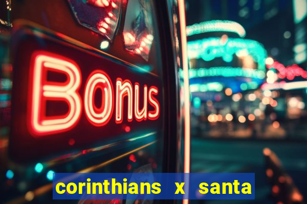 corinthians x santa cruz ao vivo hd