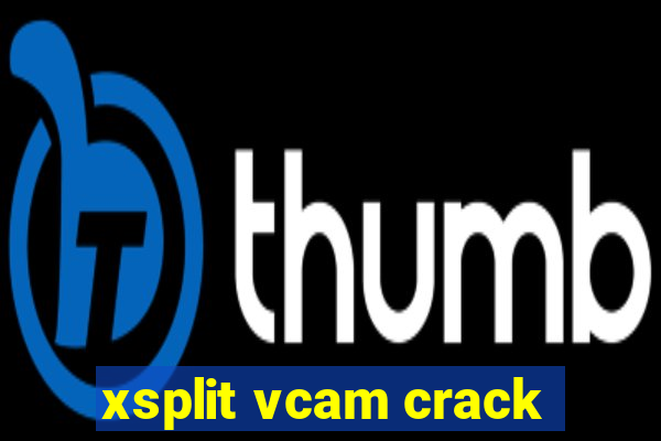 xsplit vcam crack