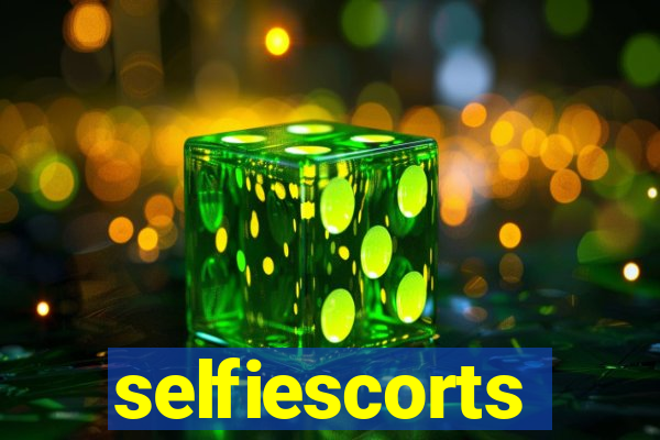 selfiescorts