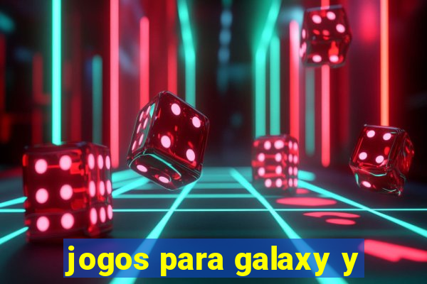 jogos para galaxy y