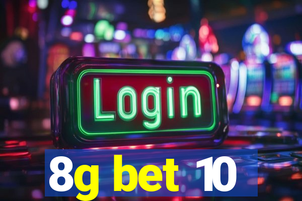 8g bet 10