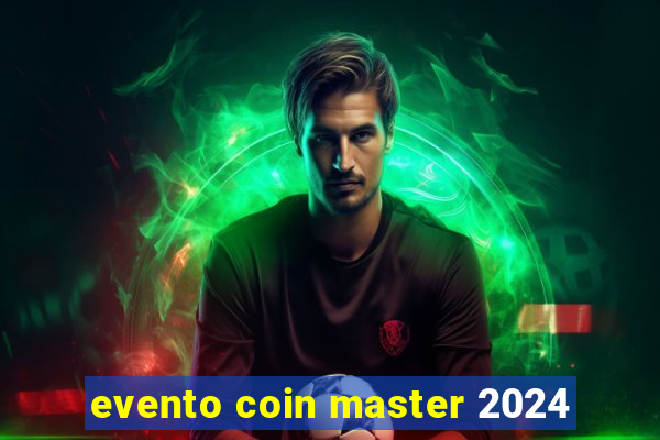 evento coin master 2024