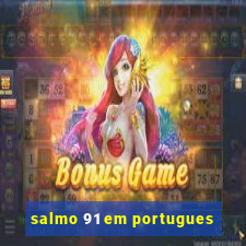 salmo 91 em portugues