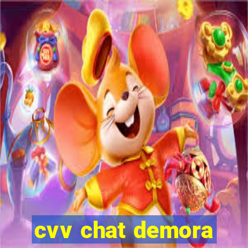 cvv chat demora