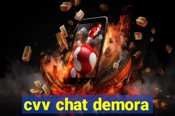 cvv chat demora