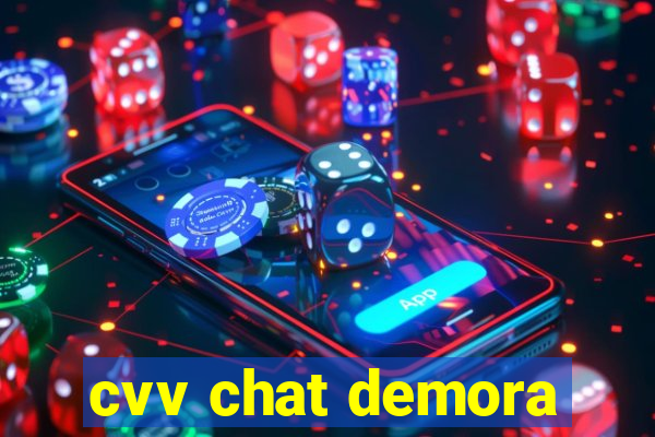 cvv chat demora