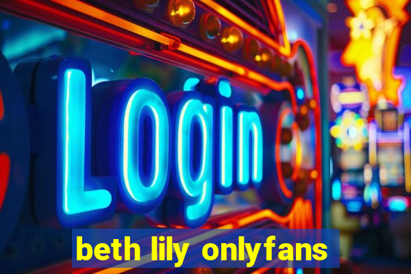 beth lily onlyfans