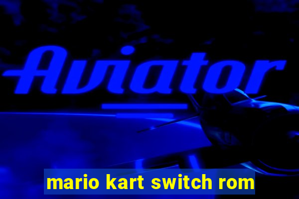 mario kart switch rom