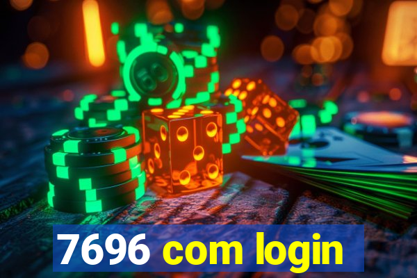 7696 com login