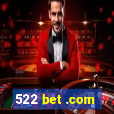 522 bet .com