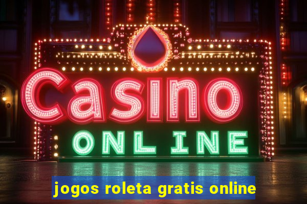 jogos roleta gratis online