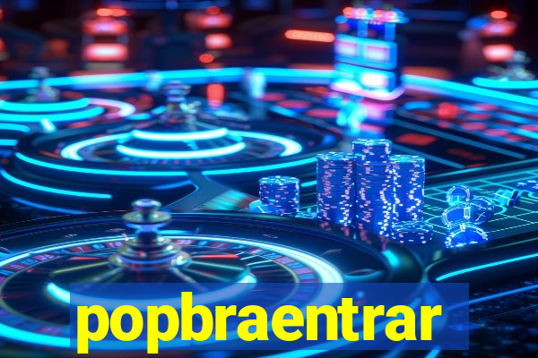 popbraentrar