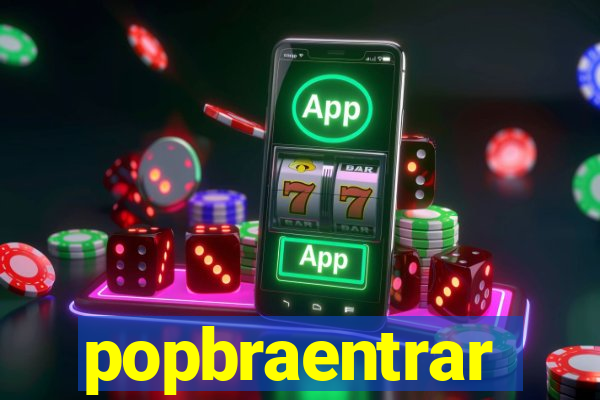 popbraentrar