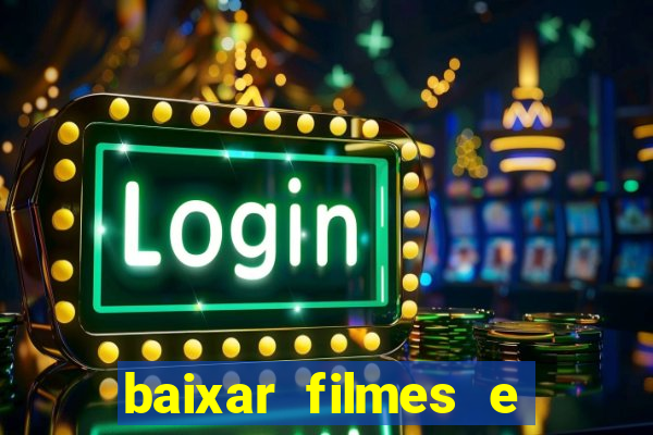 baixar filmes e series em mp4