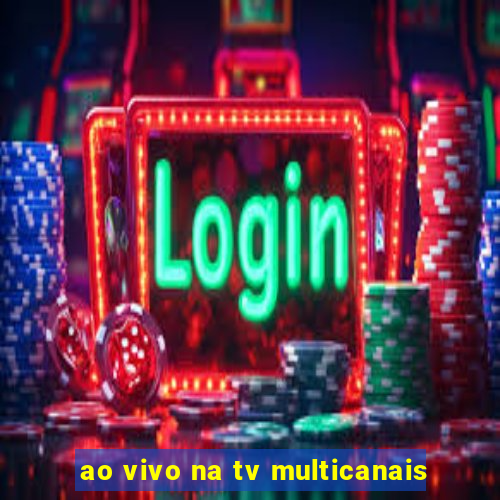 ao vivo na tv multicanais