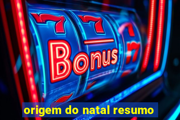 origem do natal resumo